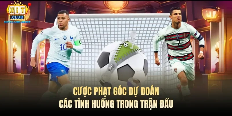 Cược phạt góc dự đoán các tình huống trong trận đấu